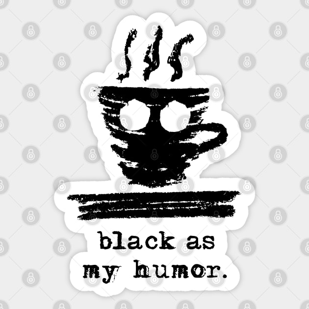 Funny coffee – Espressino – black as my humor Sticker by Saputello